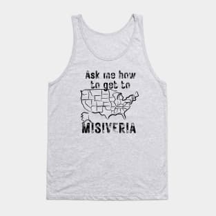 ASK ME HOW TO GET TO MISIVERIA Tank Top